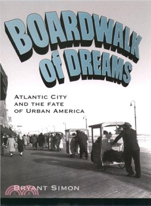 Boardwalk of Dreams ― Atlantic City and the Fate of Urban America