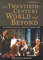 The Twentieth-century World And Beyond: An International History Since 1900