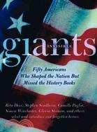 Invisible Giants: Fifty Americans Who Shaped the Nation but Missed the History Books