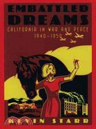 Embattled Dreams: California in War and Peace, 1940-1950