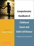 Comprehensive Handbook of Childhood Cancer And Sickle Cell Disease: A Biopsychosocial Approach