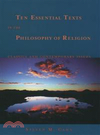 Ten Essential Texts in the Philosophy of Religion ─ Classics and Contemporary Commentary