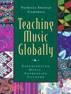 Teaching Music Globally: Experiencing Music, Expressing Cultureiand Thinking Musically: Experiencing Music, Expressing Culture