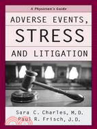 Adverse Events, Stress, And Litigation ─ A Physician's Guide