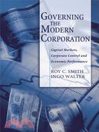Governing the Modern Corporation: Capital Markets, Corporate Control, And Economic Performance