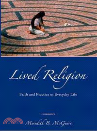 Lived Religion — Faith and Practice in Everyday Life