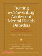 Treating and Preventing Adolescent Mental Health Disorders: What We Know And What We Don't Know, A Research Agenda For Improving The Mental Health Of Our Youth