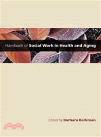 Handbook of Social Work in Health And Aging