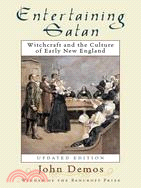 Entertaining Satan ─ Witchcraft And The Culture Of Early New England