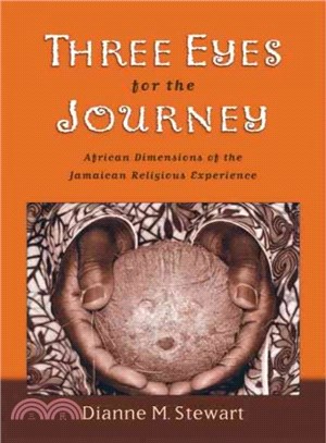 Three Eyes for the Journey ― African Dimensions of the Jamaican Religious Experience