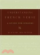 Understanding French Verse: A Guide For Singers