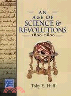 An Age Of Science And Revolutions, 1600-1800