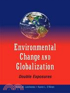 Environmental Change and Globalization Double Exposures