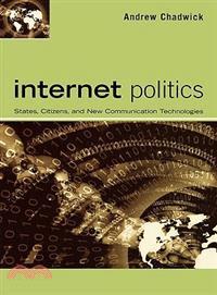 Internet Politics ─ States, Citizens, And New Communication Technologies