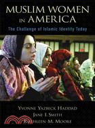 Muslim Women in America: The Challenge of Islamic Identity Today