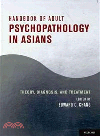 Handbook of Adult Psychopathology in Asians ─ Theory, Diagnosis, and Treatment