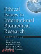 Ethical Issues in International Biomedical Research ─ A Casebook