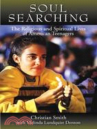 Soul Searching: The Religious And Spiritual Lives Of American Teenagers