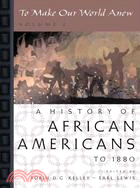 To Make Our World Anew ─ A History Of African Americans To 1880