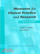 Measures for Clinical Practice and Research: A Sourcebook: Couples, Families, and Children