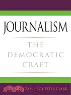 Journalism ─ The Democratic Craft