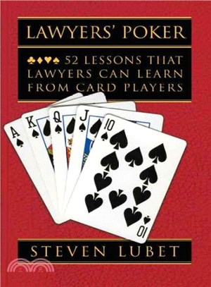 Lawyers' Poker ─ 52 Lessons That Lawyers Can Learn from Card Players