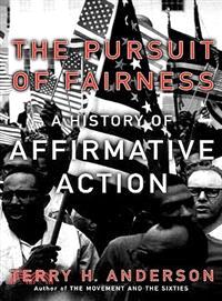 The Pursuit Of Fairness ─ A History Of Affirmative Action