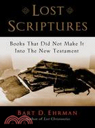 Lost Scriptures ─ Books That Did Not Make It Into The New Testament