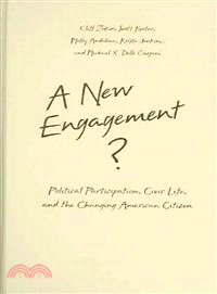 A New Engagement? ― Political Participation, Civic Life, and the Changing American Citizen