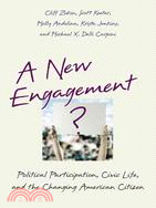 A New Engagement? ─ Political Participation, Civic Life, and The Changing American Citizen