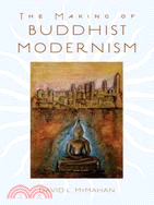 The Making of Buddhist Modernism