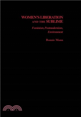 Women's Liberation and the Sublime：Feminism, Postmodernism, Environment