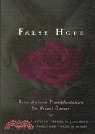 False Hope: Bone Marrow Transplantation for Breast Cancer