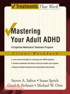 Mastering Your Adult ADHD ─ A Cognitive-Behavioral Treatment Program