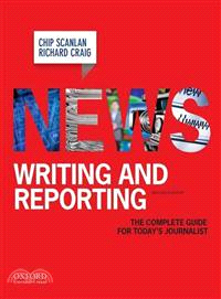 News Writing and Reporting ─ The Complete Guide for Today's Journalist