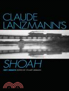 Claude Lanzmann's Shoah ─ Key Essays