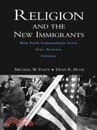 Religion And the New Immigrants ─ How Faith Communities Form Our Newest Citizens