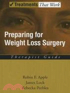 Preparing for Weight Loss Surgery: Therapist Guide