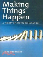 Making Things Happen: A Theory of Causal Explanation