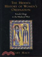 The Hidden History of Women's Ordination: Female Clergy in the Medieval West