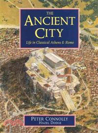 The Ancient City — Life in Classical Athens and Rome