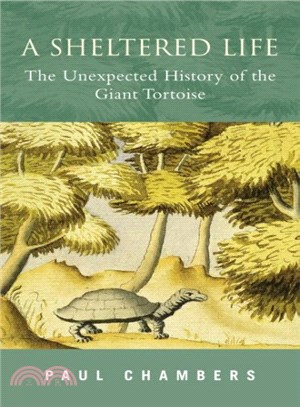 A Sheltered Life ― The Unexpected History of the Giant Tortoise