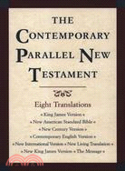 The Contemporary Parallel New Testament ─ King James Version, New American Standard Bible, New International Version, New Living Translation, New Century Version, Contemporary English Version,