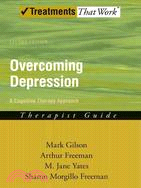 Overcoming Depression ─ A Cognitive Therapy Approach : Therapist Guide