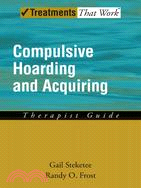 Compulsive Hoarding and Acquiring: Therapist Guide