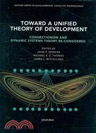 Toward A Unified Theory Of Development: Connectionism and Dynamic Systems Theory Re-Considered