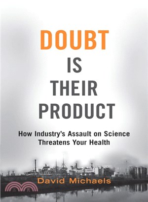 Doubt is Their Product ─ How Industry's Assault on Science Threatens Your Health