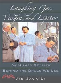 Laughing Gas, Viagra, And Lipitor ─ The Human Stories Behind the Drugs We Use