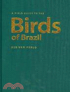 A Field Guide to the Birds of Brazil