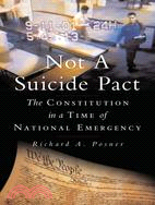 Not a Suicide Pact ─ The Constitution in a Time of National Emergency